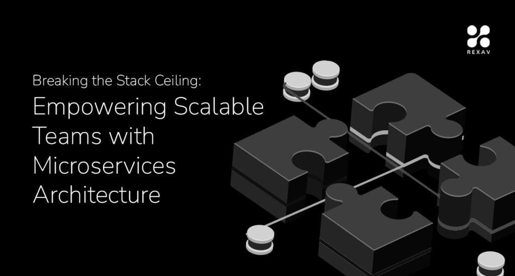 Breaking the Stack Ceiling: Empowering Scalable Teams with Microservices Architecture
